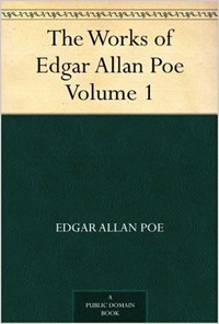 کتاب The Works of Edgar Allan Poe: Volume 1 اثر Edgar Allan Poe